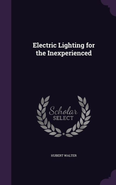 Electric Lighting For The Inexperienced