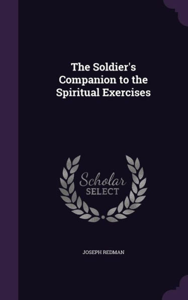 The Soldier's Companion To The Spiritual Exercises