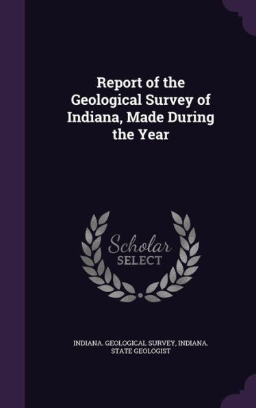 Report Of The Geological Survey Of Indiana, Made During The Year