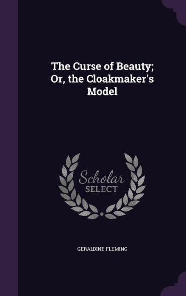 The Curse Of Beauty; Or, The Cloakmaker's Model
