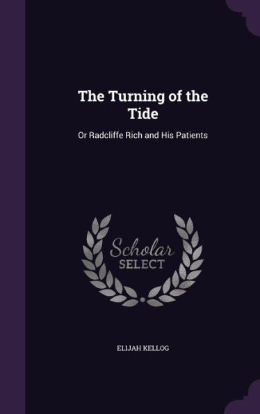 The Turning Of The Tide: Or Radcliffe Rich And His Patients