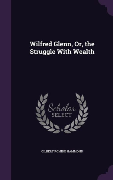 Wilfred Glenn, Or, The Struggle With Wealth