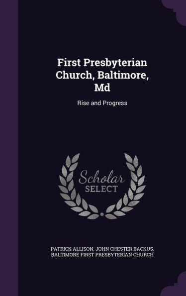 First Presbyterian Church, Baltimore, Md: Rise And Progress
