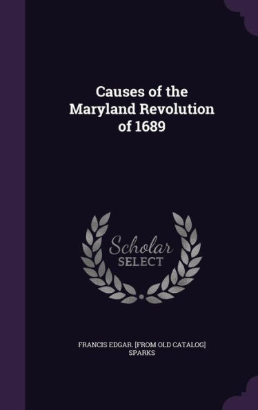 Causes Of The Maryland Revolution Of 1689