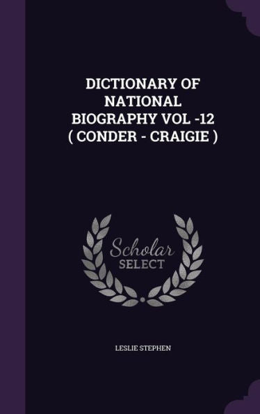 Dictionary Of National Biography Vol -12 ( Conder - Craigie )