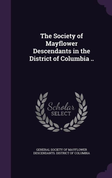 The Society Of Mayflower Descendants In The District Of Columbia ..