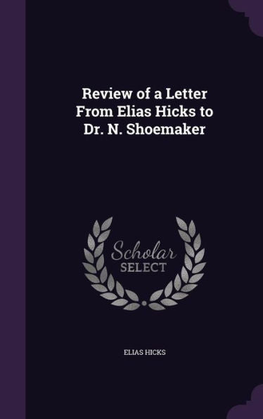 Review Of A Letter From Elias Hicks To Dr. N. Shoemaker