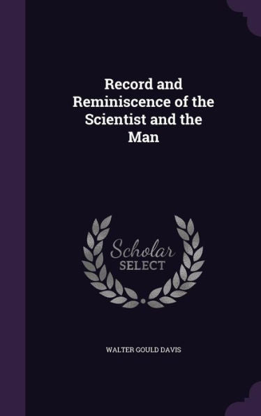 Record And Reminiscence Of The Scientist And The Man