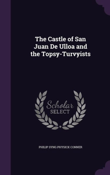 The Castle Of San Juan De Ulloa And The Topsy-Turvyists