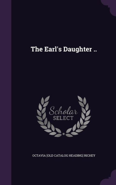 The Earl's Daughter ..