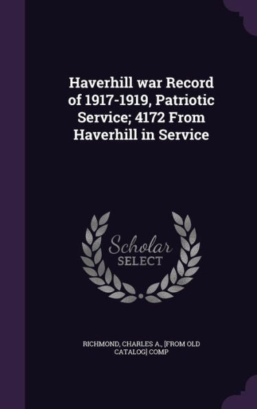 Haverhill War Record Of 1917-1919, Patriotic Service; 4172 From Haverhill In Service