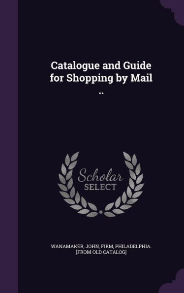 Catalogue And Guide For Shopping By Mail ..