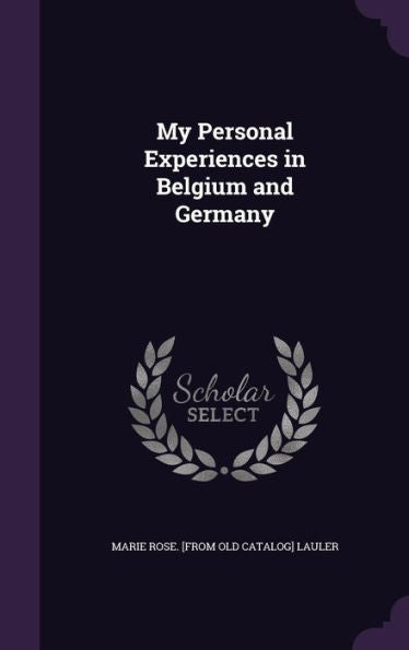 My Personal Experiences In Belgium And Germany