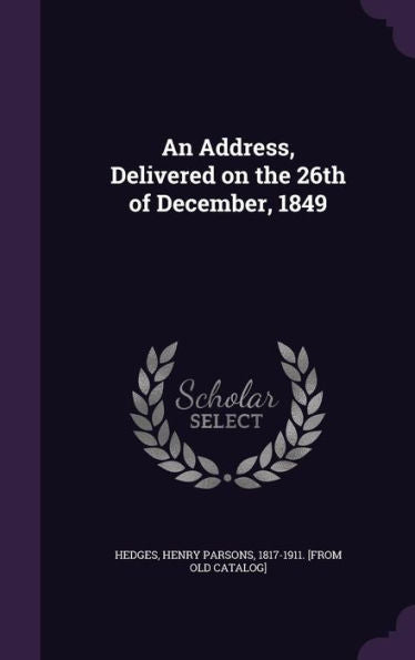 An Address, Delivered On The 26Th Of December, 1849