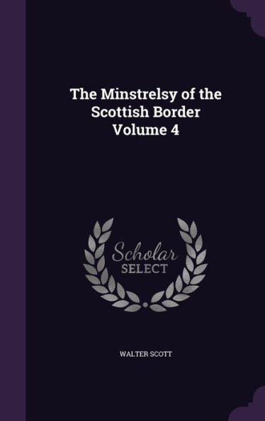 The Minstrelsy Of The Scottish Border Volume 4