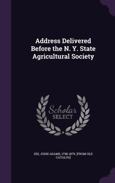 Address Delivered Before The N. Y. State Agricultural Society