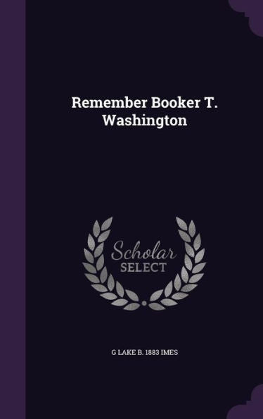 Remember Booker T. Washington