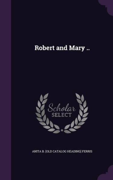 Robert And Mary ..
