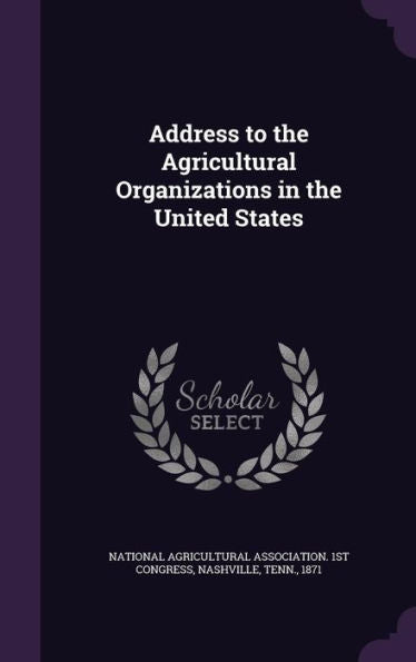 Address To The Agricultural Organizations In The United States