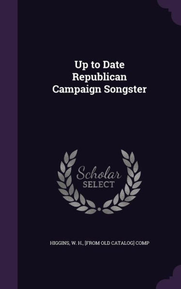 Up To Date Republican Campaign Songster