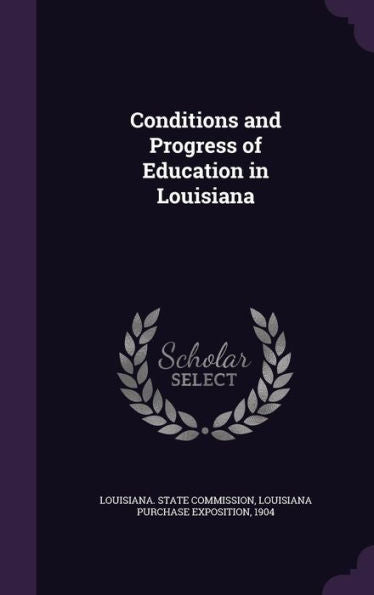 Conditions And Progress Of Education In Louisiana