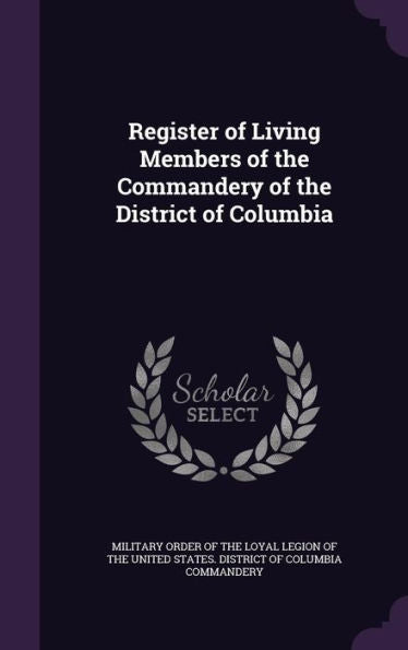 Register Of Living Members Of The Commandery Of The District Of Columbia