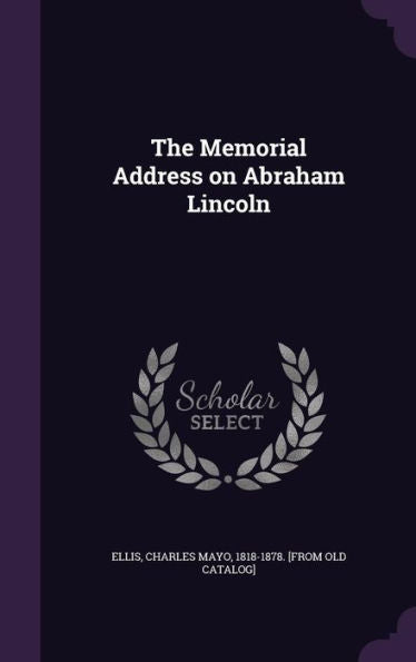The Memorial Address On Abraham Lincoln