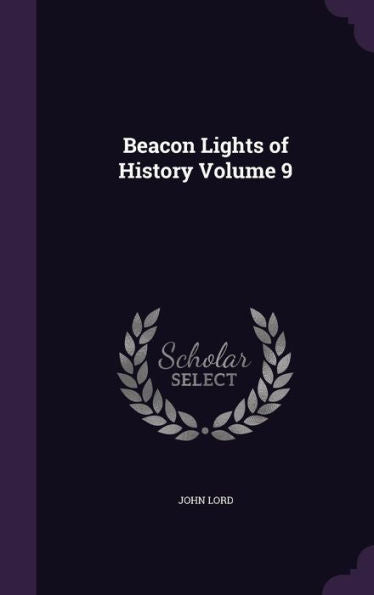 Beacon Lights Of History Volume 9