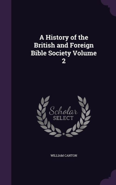 A History Of The British And Foreign Bible Society Volume 2