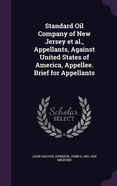 Standard Oil Company Of New Jersey Et Al., Appellants, Against United States Of America, Appellee. Brief For Appellants
