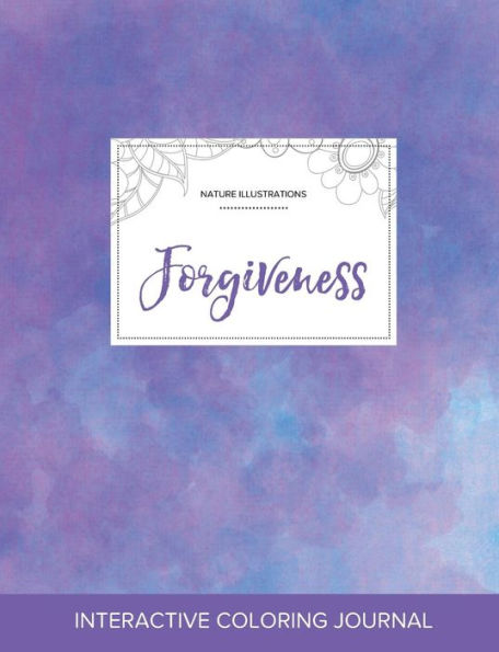 Adult Coloring Journal: Forgiveness (Nature Illustrations, Purple Mist)