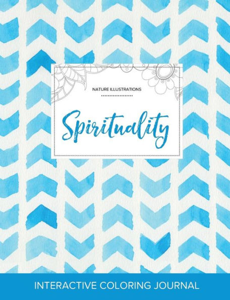 Adult Coloring Journal: Spirituality (Nature Illustrations, Watercolor Herringbone)