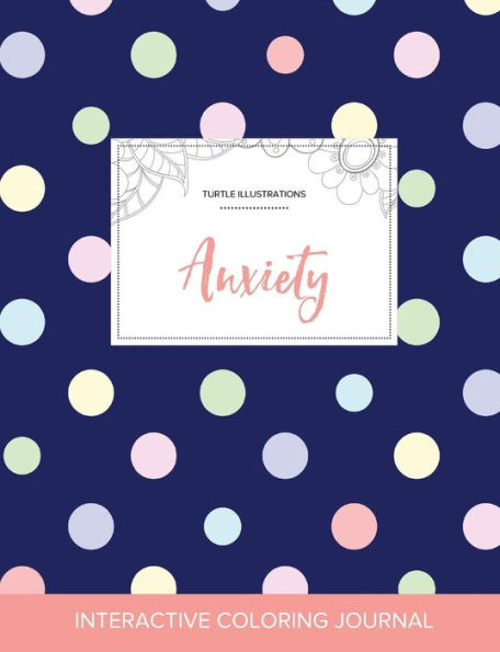 Adult Coloring Journal: Anxiety (Turtle Illustrations, Polka Dots)