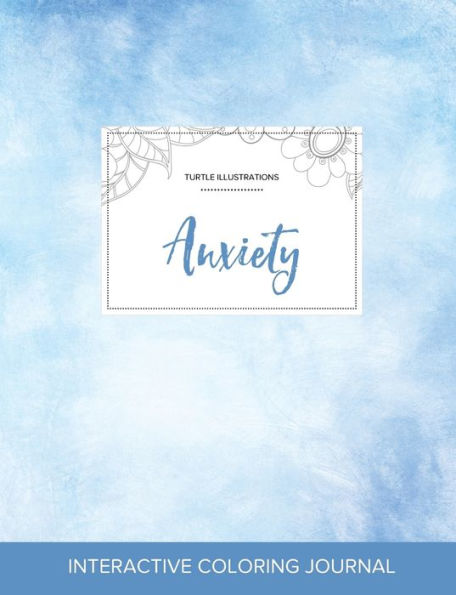 Adult Coloring Journal: Anxiety (Turtle Illustrations, Clear Skies)