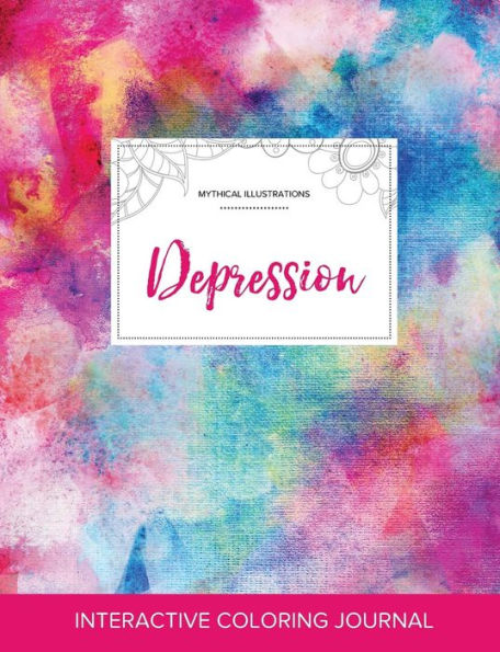 Adult Coloring Journal: Depression (Mythical Illustrations, Rainbow Canvas)