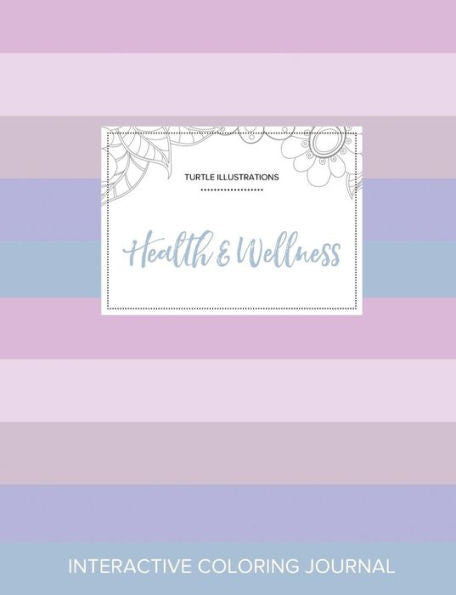 Adult Coloring Journal: Health & Wellness (Turtle Illustrations, Pastel Stripes)