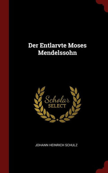 Der Entlarvte Moses Mendelssohn