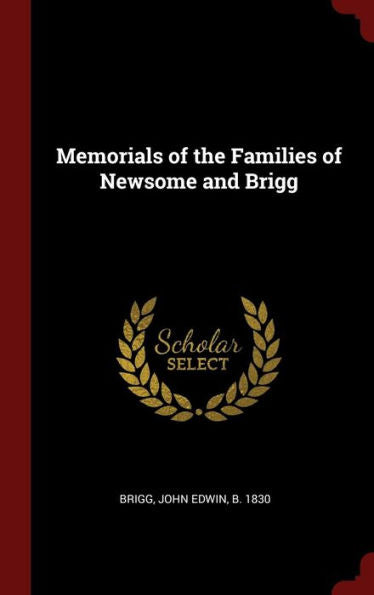 Memorials Of The Families Of Newsome And Brigg
