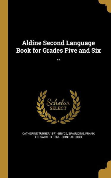 Aldine Second Language Book For Grades Five And Six ..
