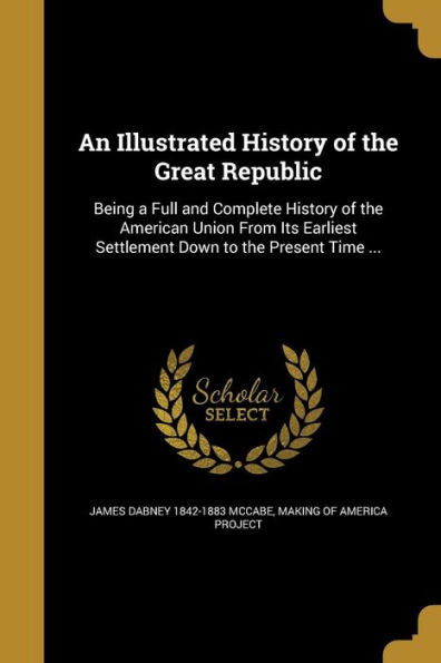 An Illustrated History Of The Great Republic