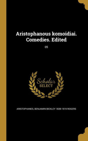 Aristophanous Komoidiai. Comedies. Edited; 05 (Greek Edition)
