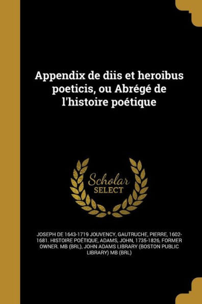 Appendix De Diis Et Heroibus Poeticis, Ou Abr??De L'Histoire PoEtique (French Edition)