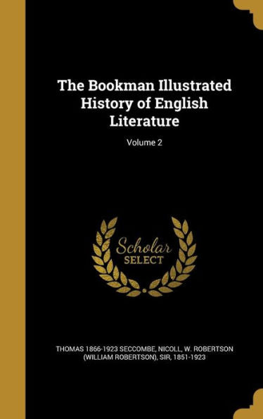 The Bookman Illustrated History Of English Literature; Volume 2