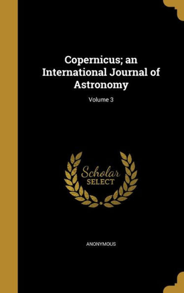 Copernicus; An International Journal Of Astronomy; Volume 3