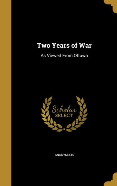 Two Years Of War: As Viewed From Ottawa