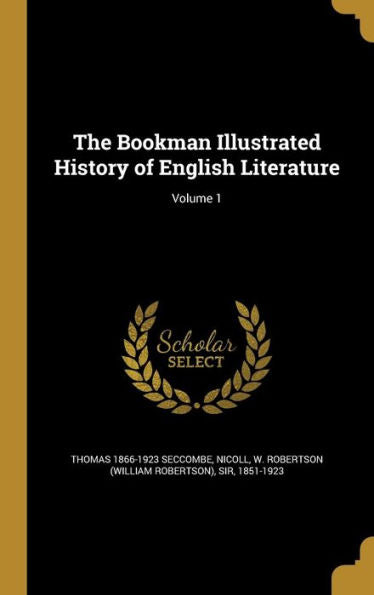 The Bookman Illustrated History Of English Literature; Volume 1