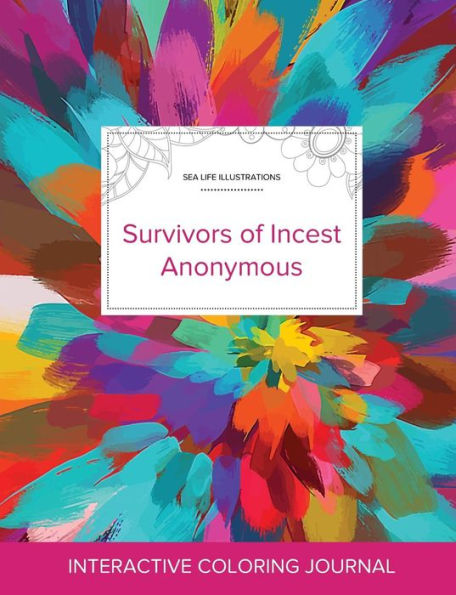 Adult Coloring Journal: Survivors Of Incest Anonymous (Sea Life Illustrations, Color Burst)