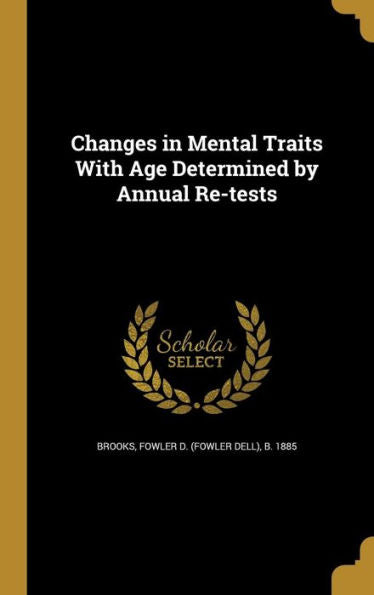 Changes In Mental Traits With Age Determined By Annual Re-Tests