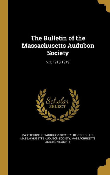 The Bulletin Of The Massachusetts Audubon Society; V.2, 1918-1919