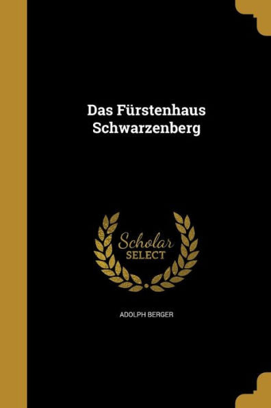Das Furstenhaus Schwarzenberg (German Edition)